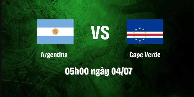 Soi kèo Argentina vs Cape Verde