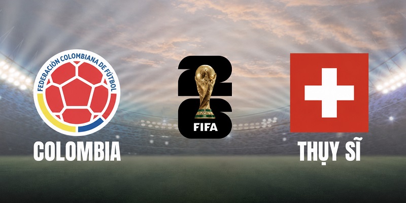 Soi kèo Colombia vs Thụy Sĩ