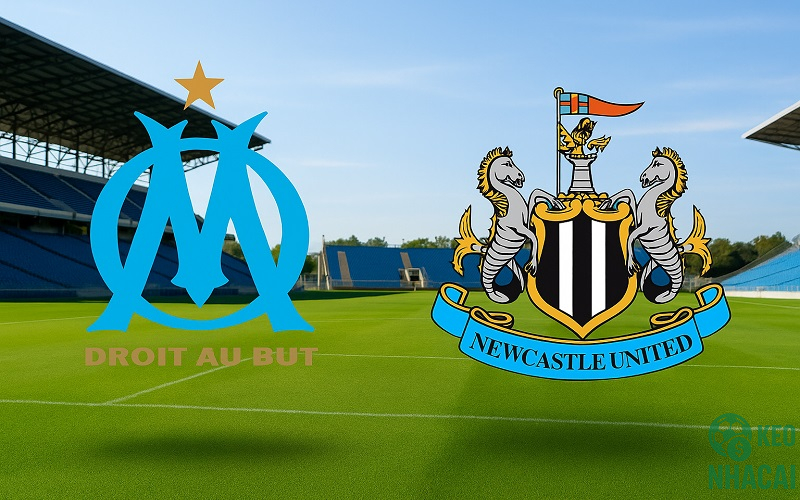 Soi kèo Marseille vs Newcastle Soi kèo Marseille vs Newcastle