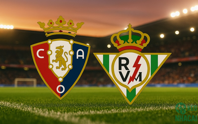 Soi kèo Osasuna vs Vallecano 23h30 Soi kèo Osasuna vs Vallecano 23h30