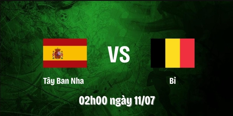 Soi kèo Tây Ban Nha vs Bỉ